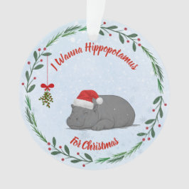 Adjustable "Wanna Hippopotamus For Christmas"  Ornament