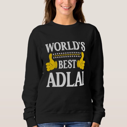 Adlai Persönlicher Name Funny First Name World's B Sweatshirt (Vorderseite)