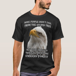 Adler, der von manchen nicht vom dummen Baum gefal T-Shirt