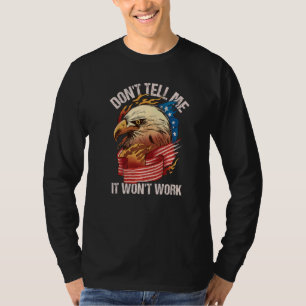 Adler mit amerikanischer Flagge Erzähl mir nicht,  T-Shirt