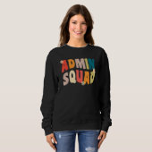 Admin Squad Administrative Assistant For School Se Sweatshirt (Vorne ganz)