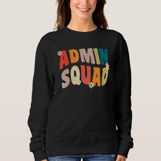 Admin Squad Administrative Assistant For School Se Sweatshirt (Vorderseite)
