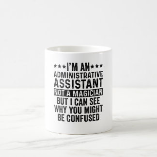 Administrative Assistant Not A Magician Funny Kaffeetasse