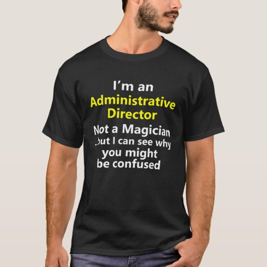 Administrative Director Job Career Occupation T-Shirt (Vorderseite)