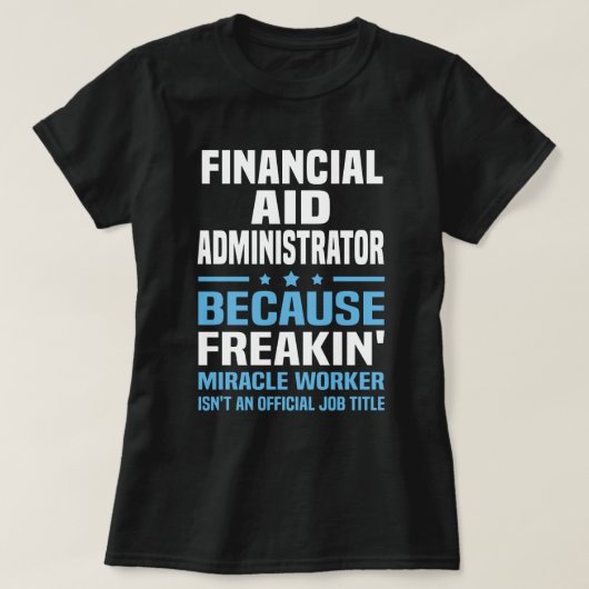 Administrator für finanzielle Hilfe T-Shirt (Design vorne)