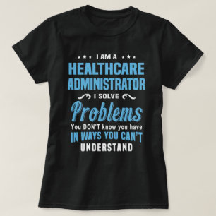Administrator für Gesundheitswesen T-Shirt