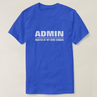 Administrator Master meiner eigenen Domain T-Shirt