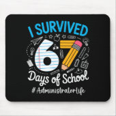 Administrator Survived 67 Days Of School Humor Des Mousepad (Vorne)