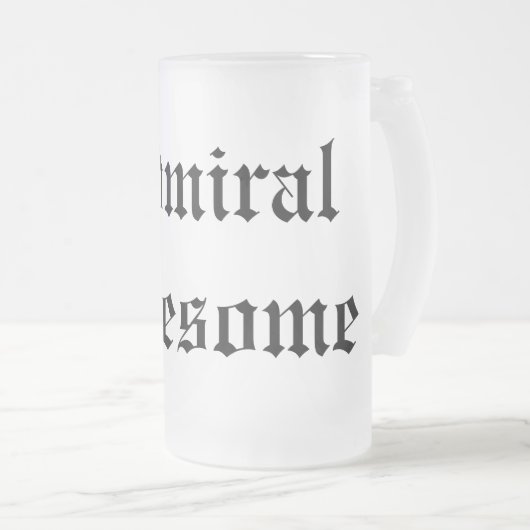 Admiral Awesome Mug Mattglas Bierglas (VorderseiteRechts)