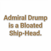 Admiral Drumpf Fat Ship-Head Hankamer Artjunkhaus Aufkleber (Vorderseite)