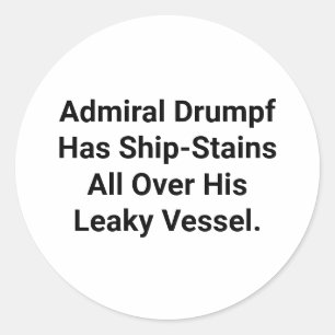 Admiral Drumpf's Ship-Stains Hankamer Artjunkhaus Runder Aufkleber