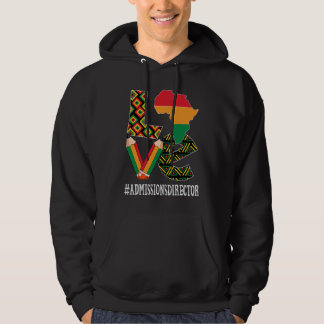 Admissions Director Love African Women Black Histo Hoodie