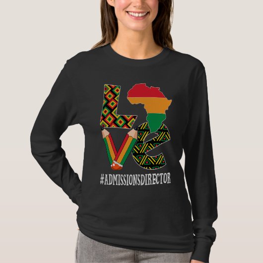 Admissions Director Love African Women Black Histo T-Shirt (Vorderseite)
