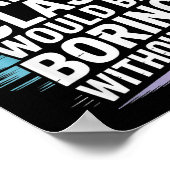 Admit It Dance Cl Would Be Boring Without Me Funny Poster (Ecke)