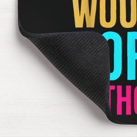 Admit It Dance Cl Would Be Boring Without Me  Mousepad (Ecke)