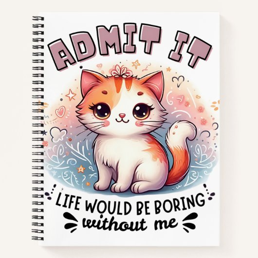 Admit It Life Would Be Boring Funny Cat Lover Gift Notizblock (Vorderseite)