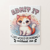 Admit It Life Would Be Boring Funny Cat Lover Gift Puzzle (Vertikal)