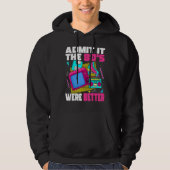 Admit It The 80s Were Better 80s Retro Aesthetic Hoodie (Vorderseite)