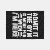 Admit It The Gym Is More Fun When Im Here Fitness  Fleecedecke (Vorderseite (Horizontal))