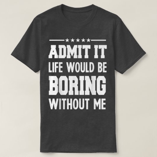 Admit Leben langweilen ohne Sonne für Männer Funny T-Shirt (Design vorne)