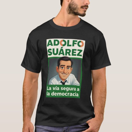 Adolfo Suárez y la Democracia T-Shirt (Vorderseite)