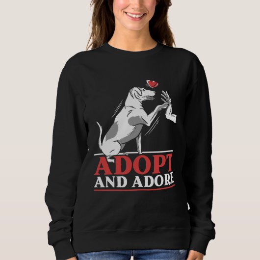 Adopt And Adore Animal Rights Activist Animal Resc Sweatshirt (Vorderseite)