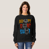 Adopt Don t Shop Animal  Animal Rescue Sweatshirt (Vorne ganz)