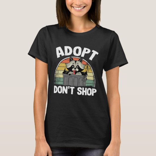 Adopt Don't Shop Funny Raccoon T-Shirt (Vorderseite)