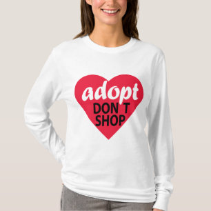 Adopt kaufen nicht T-Shirt