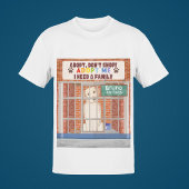 Adoptier Bruno Dog nicht an der Pfund-Bedarfshäude T-Shirt