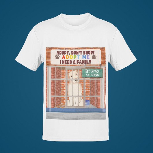 Adoptier Bruno Dog nicht an der Pfund-Bedarfshäude T-Shirt
