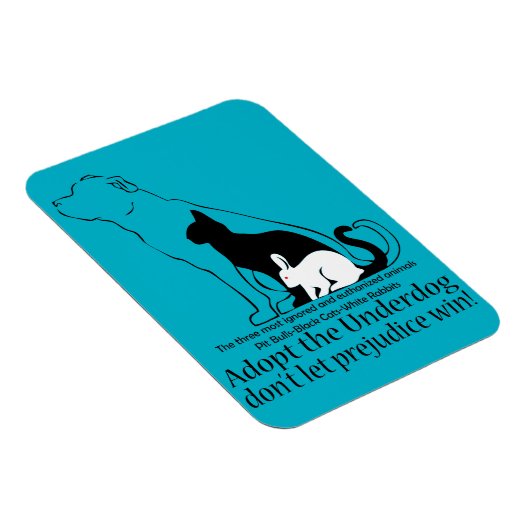 Adoptier dem Underdog.. lass keinen Vorurteilsieg! Magnet (Rechte Seite)