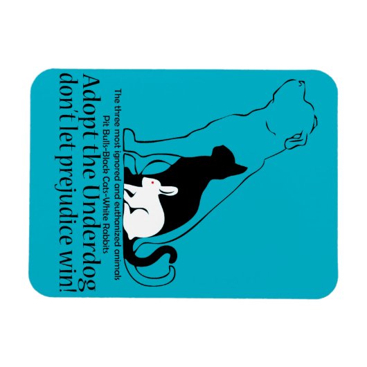 Adoptier dem Underdog.. lass keinen Vorurteilsieg! Magnet (Horizontal)
