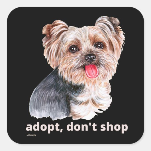ADOPTIER, DON not SHOP (Yorkshire Terrier) niedlic Quadratischer Aufkleber (Vorderseite)