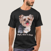 ADOPTIER, DON not SHOP (Yorkshire Terrier) niedlic T-Shirt (Vorderseite)