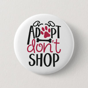 Adoptier Dont Shop Rette Tierschutz-Bewusstsein Button