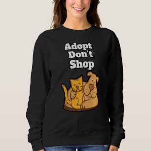 Adoptier Donu2019t Shop Tierschutzhüttenfirma Sweatshirt