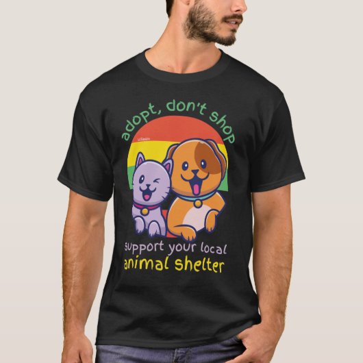 ADOPTIER, IHREN LOKALEN TIERSHELTER NICHT ZU UNTER T-Shirt (Vorderseite)