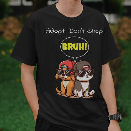Adoptier, nicht kaufen, Bruh! Niedlich, Cool, sonn T-Shirt