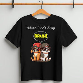 Adoptier, nicht kaufen, Bruh! Niedlich, Cool, sonn T-Shirt