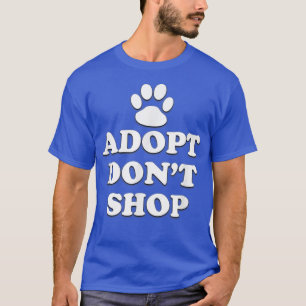 Adoptier nicht kaufen Tierrechte retten Adoptier D T-Shirt