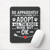 Adoptiere alle Hunde Sarcastic Lustig Mousepad (Mit Mouse)