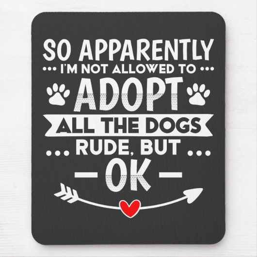 Adoptiere alle Hunde Sarcastic Lustig Mousepad (Vorne)