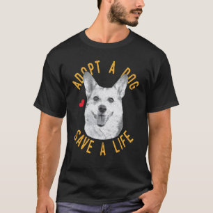 Adoptiere einen Hund und rette ein Leben Pembroke T-Shirt