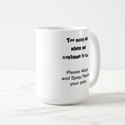 Adoptierend Haustiere Neuter Pet Überbevölkerung Kaffeetasse (VorderseiteRechts)