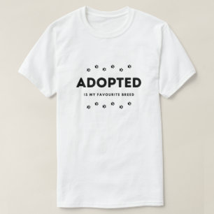 Adoptiert ist meine Lieblingsrasse T - Shirt Anima