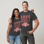 Adoption hört "Liebe macht eine Familie" T-Shirt (Unisex)