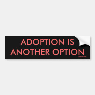 ADOPTION IST EINE ANDERE WAHL, Zazzle.com Autoaufkleber