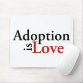 Adoption ist Liebe Mousepad (Mit Mouse)