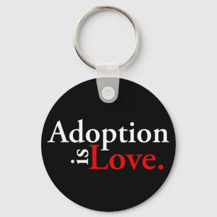 Adoption ist Liebe Schlüsselanhänger